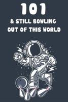 101 & Still Bowling Out Of This World