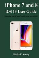 iPhone 7 and 8 iOS 13 User Guide