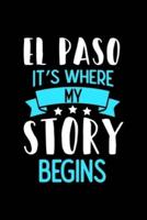 Notizbuch El Paso It's Where My Story Begins