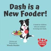Dash Is a New Fooder!
