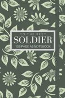 To The Best Soldier 108 Page A5 Notebook
