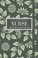 To The Best Nurse 108 Page A5 Notebook