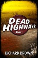 Dead Highways (Book 1)