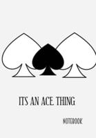 Its an Ace Thing