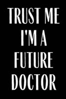 Trust Me I'm A Future Doctor