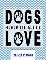 Dogs Never Lie About Love 2020 Planner