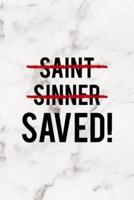 Saint Sinner Saved!