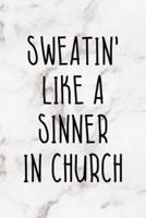 Sweatin' Like A Sinner In Church