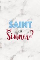 Saint Or Sinner ?