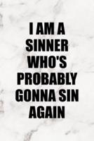 I Am A Sinner Who's Probably Gonna Sin Again
