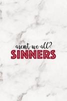 Aren't We All? Sinners