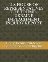 U.S House of Representatives the Trump-Ukraine Impeachment Inquiry Report