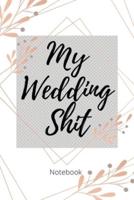 My Wedding Shit Notebook