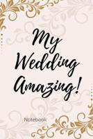 My Wedding Amazing Notebook