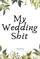 My Wedding Shit Notebook