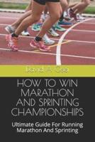 How to Win Marathon and Sprinting Championships