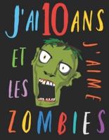 J'ai 10 Ans Et J'aime Les Zombies