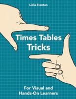 Times Tables Tricks: For Visual and Hands-On Learners