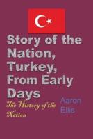 Story of the Nation, Turkey, From Early Days