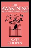 The Awakening & Other Short Stories Illustrated