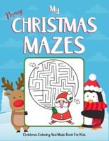 My Merry Christmas Mazes Christmas Coloring And Maze Book For Kids