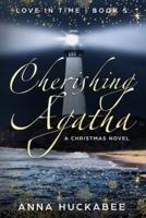 Cherishing Agatha: A Christmas Novel