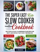 The Super Easy Keto Slow Cooker Cookbook