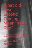 What Did Jesus Second Coming Mean in His Day?
