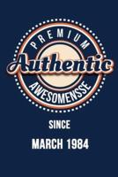 Premium Authentic Awesomensse Since MARCH 1984