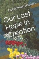 Our Last Hope in Creation