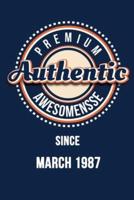 Premium Authentic Awesomensse Since MARCH 1987