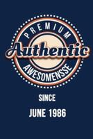 Premium Authentic Awesomensse Since JUNE 1986