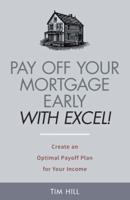 Pay Off Your Mortgage Early With Excel! Create an Optimal Payoff Plan for Your Income