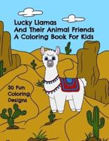 Lucky Llamas and Their Animal Friends A Coloring Book for Kids