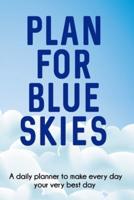 Plan For Blue Skies