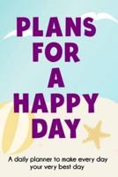 Plans For A Happy Day