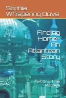 Finding Home- An Atlantean Story