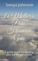 A Mother's Pain, Heaven's Gain
