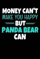 Money Cant Make Me Happy But Panda Bear