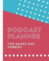 Podcast Planner For Games And Hobbies