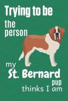 Trying to Be the Person My St. Bernard Pup Thinks I Am