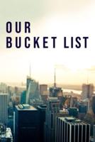 Our Bucket List