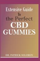 Extensive Guide to the Perfect CBD Gummies