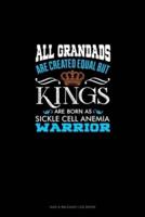 All Grandads Are Created Equal But KINGS Are Born as Sickle Cell Anemia Warrior
