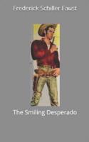 The Smiling Desperado