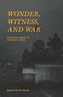 Wonder, Witness, and War