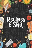 Recipes & Shit