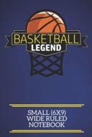 Basketball Legend Small (6X9) Wide Ruled Notebook