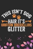 This Isn't Dog Hair It's Griffon Bruxellois Glitter