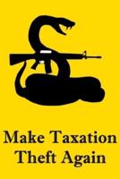 Make Taxation Theft Again